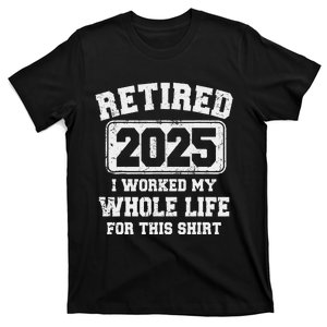 Funny Retired 2025 Retirement Humor Gift T-Shirt