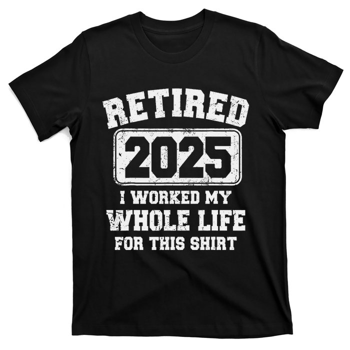 Funny Retired 2025 Retirement Humor Gift T-Shirt