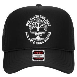 Family Reunion 2024 Our Roots Run Deep Our Love Runs Deeper High Crown Mesh Back Trucker Hat