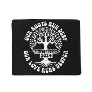 Family Reunion 2024 Our Roots Run Deep Our Love Runs Deeper Mousepad