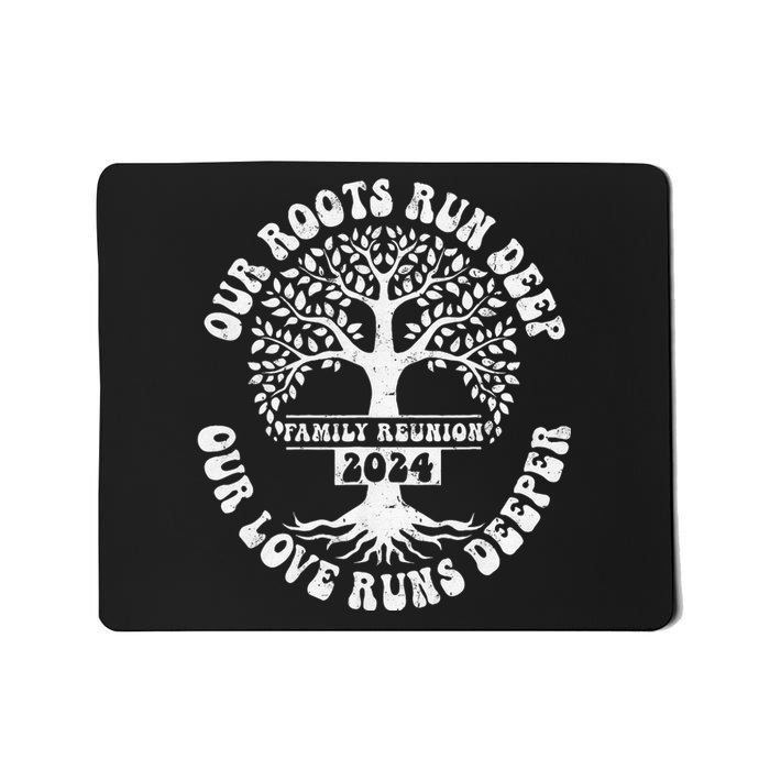 Family Reunion 2024 Our Roots Run Deep Our Love Runs Deeper Mousepad