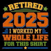 Funny Retired 2025 I Worked My Whole Life For This Short Acrylic Beanie