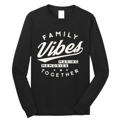 Family Reunion 2024 Family Vibes Making Memories Matching Long Sleeve Shirt