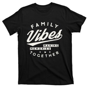 Family Reunion 2024 Family Vibes Making Memories Matching T-Shirt