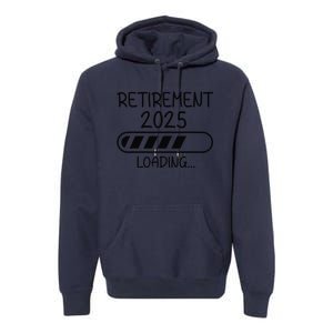 Funny Retirement 2025 Loading Retired Countdown In Progress Premium Hoodie