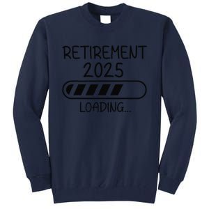 Funny Retirement 2025 Loading Retired Countdown In Progress Tall Sweatshirt