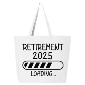 Funny Retirement 2025 Loading Retired Countdown In Progress 25L Jumbo Tote