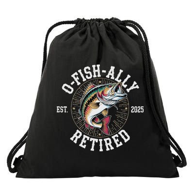 Fisherman Retired 2025 O Fish Ally Retired Fishing Lovers Drawstring Bag