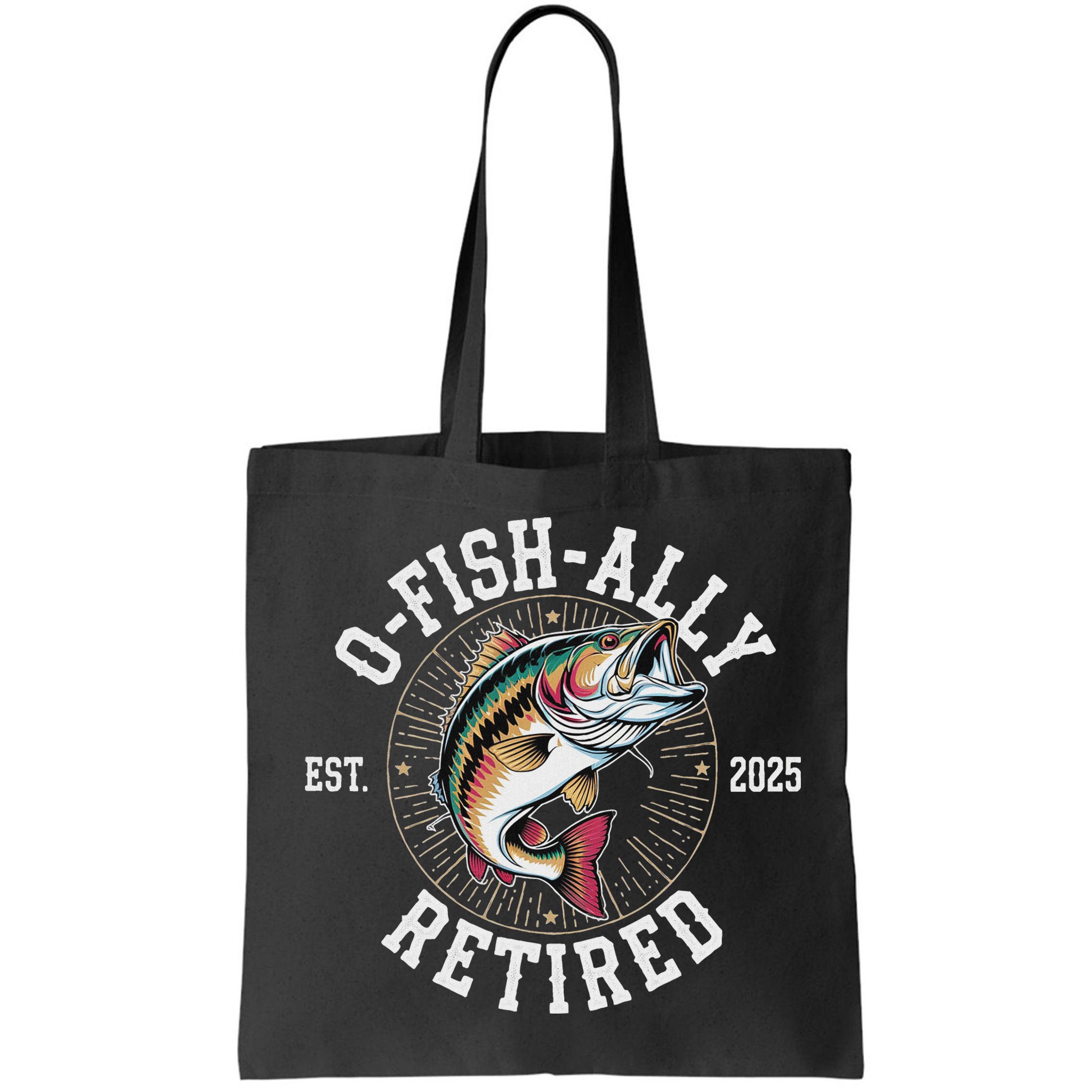 Fisherman Retired 2025 O Fish Ally Retired Fishing Lovers Bag
