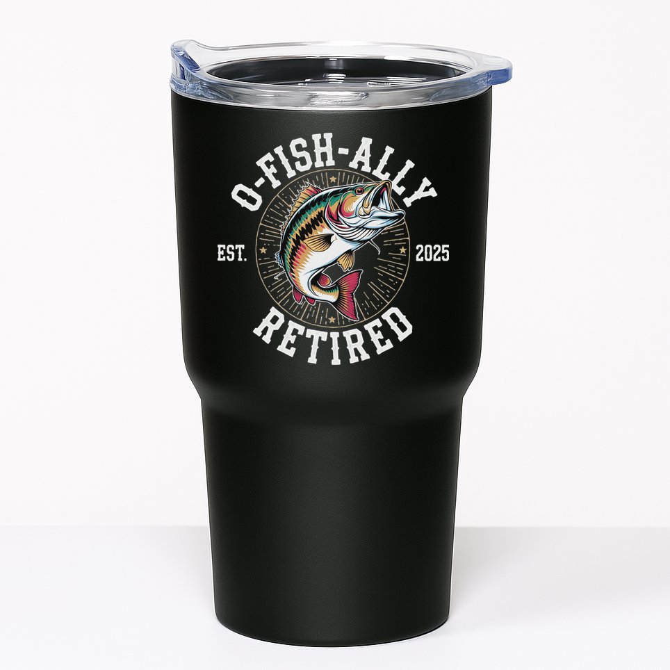 Fisherman Retired 2025 O Fish Ally Retired Fishing Lovers Tumbler