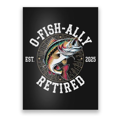 Fisherman Retired 2025 O Fish Ally Retired Fishing Lovers Poster