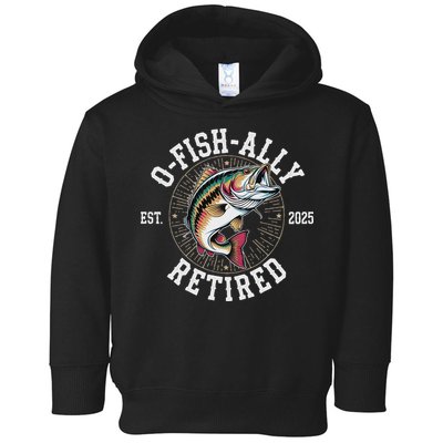 Fisherman Retired 2025 O Fish Ally Retired Fishing Lovers Toddler Hoodie