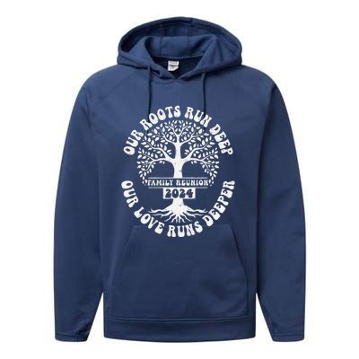 Family Reunion 2024 Our Roots Run Deep Our Love Runs Deeper Performance Fleece Hoodie