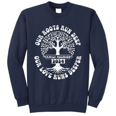 Family Reunion 2024 Our Roots Run Deep Our Love Runs Deeper Sweatshirt