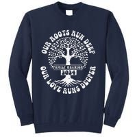 Family Reunion 2024 Our Roots Run Deep Our Love Runs Deeper Tall Sweatshirt