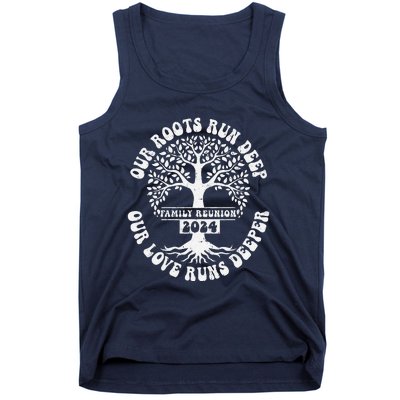 Family Reunion 2024 Our Roots Run Deep Our Love Runs Deeper Tank Top