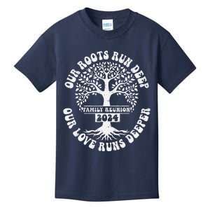 Family Reunion 2024 Our Roots Run Deep Our Love Runs Deeper Kids T-Shirt