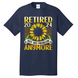 Flower Retired 2025 Not My Problem Anymore Tall T-Shirt