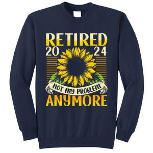 Flower Retired 2025 Not My Problem Anymore Tall Sweatshirt