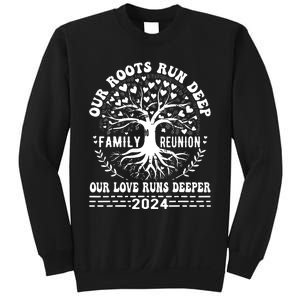 Family Reunion 2024 Our Roots Run Deep Our Love Runs Deeper Sweatshirt