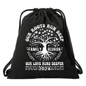 Family Reunion 2024 Our Roots Run Deep Our Love Runs Deeper Drawstring Bag