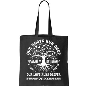 Family Reunion 2024 Our Roots Run Deep Our Love Runs Deeper Tote Bag