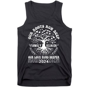 Family Reunion 2024 Our Roots Run Deep Our Love Runs Deeper Tank Top