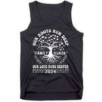 Family Reunion 2024 Our Roots Run Deep Our Love Runs Deeper Tank Top