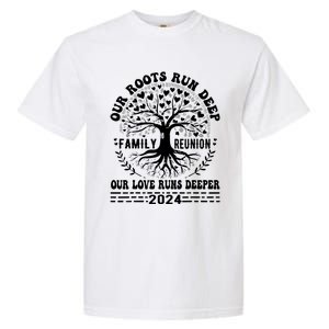 Family Reunion 2024 Our Roots Run Deep Our Love Runs Deeper Garment-Dyed Heavyweight T-Shirt