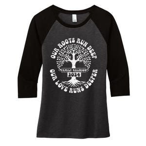 Family Reunion 2024 Our Roots Run Deep Our Love Runs Deeper Women's Tri-Blend 3/4-Sleeve Raglan Shirt