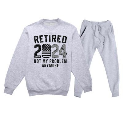 Funny Retired 2024 Not My Problem Anymore Us Flag Vintage Premium Crewneck Sweatsuit Set