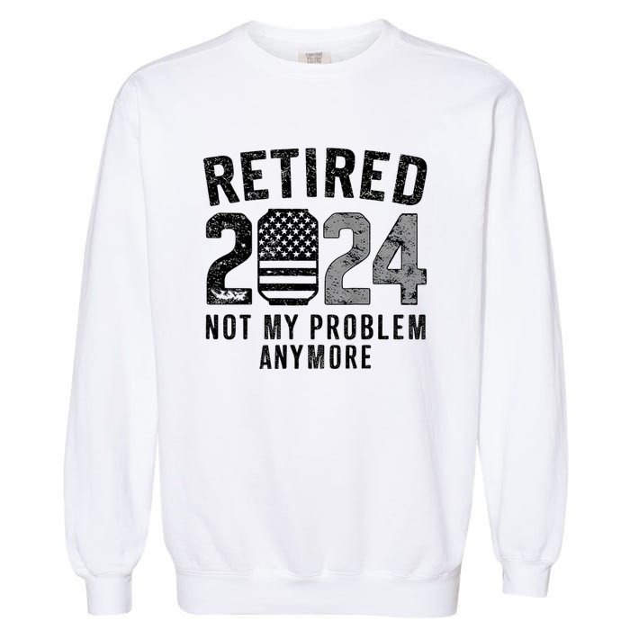 Funny Retired 2024 Not My Problem Anymore Us Flag Vintage Garment-Dyed Sweatshirt