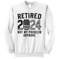 Funny Retired 2024 Not My Problem Anymore Us Flag Vintage Sweatshirt