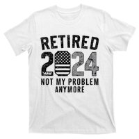 Funny Retired 2024 Not My Problem Anymore Us Flag Vintage T-Shirt