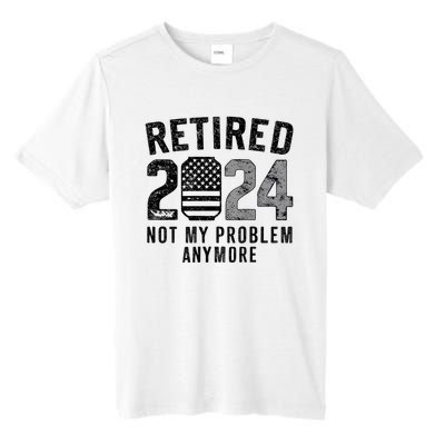 Funny Retired 2024 Not My Problem Anymore Us Flag Vintage Tall Fusion ChromaSoft Performance T-Shirt