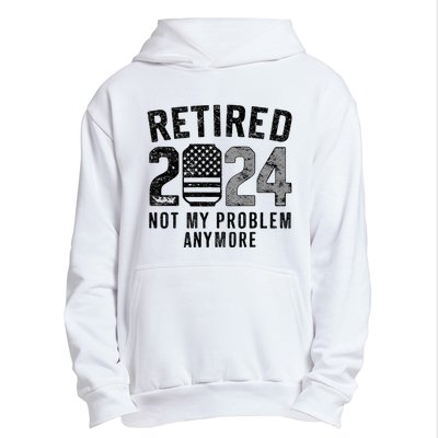 Funny Retired 2024 Not My Problem Anymore Us Flag Vintage Urban Pullover Hoodie