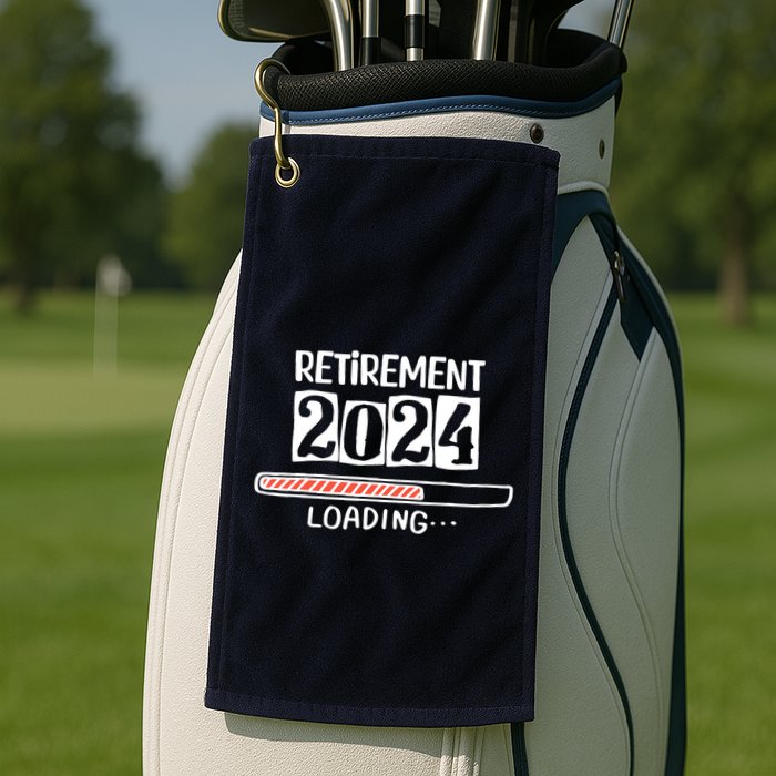 Funny Retirement 2024 Loading Countdown In Progress Golf Towel