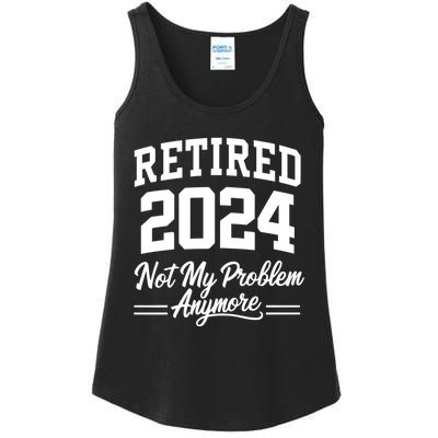 Funny Retired 2024 Not My Problem Anymore Ladies Essential Tank