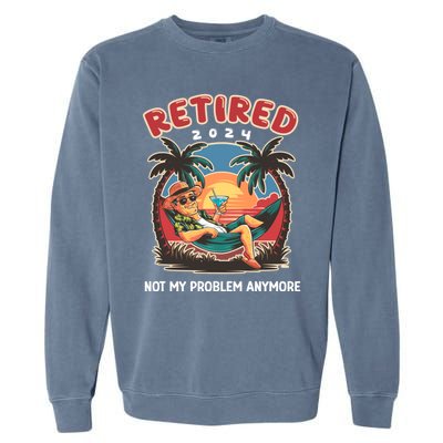 Funny Retired 2024 Not My Problem Anymore Garment-Dyed Sweatshirt