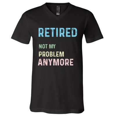 Funny Retired 2024 Not My Problem Anymore V-Neck T-Shirt