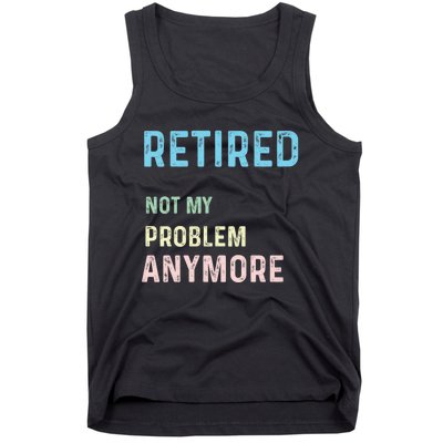 Funny Retired 2024 Not My Problem Anymore Tank Top