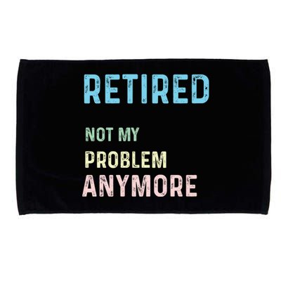 Funny Retired 2024 Not My Problem Anymore Microfiber Hand Towel