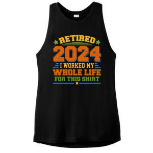 Funny Retired 2024 I Worked My Whole Life For This Ladies PosiCharge Tri-Blend Wicking Tank