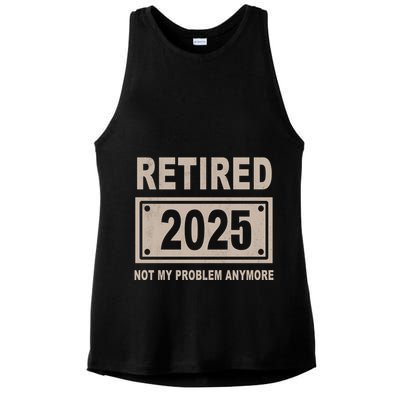 Funny Retired 2025 Not My Problem Anymore Ladies PosiCharge Tri-Blend Wicking Tank
