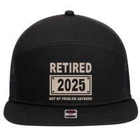 Funny Retired 2025 Not My Problem Anymore 7 Panel Mesh Trucker Snapback Hat