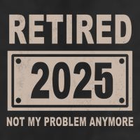 Funny Retired 2025 Not My Problem Anymore 7 Panel Mesh Trucker Snapback Hat