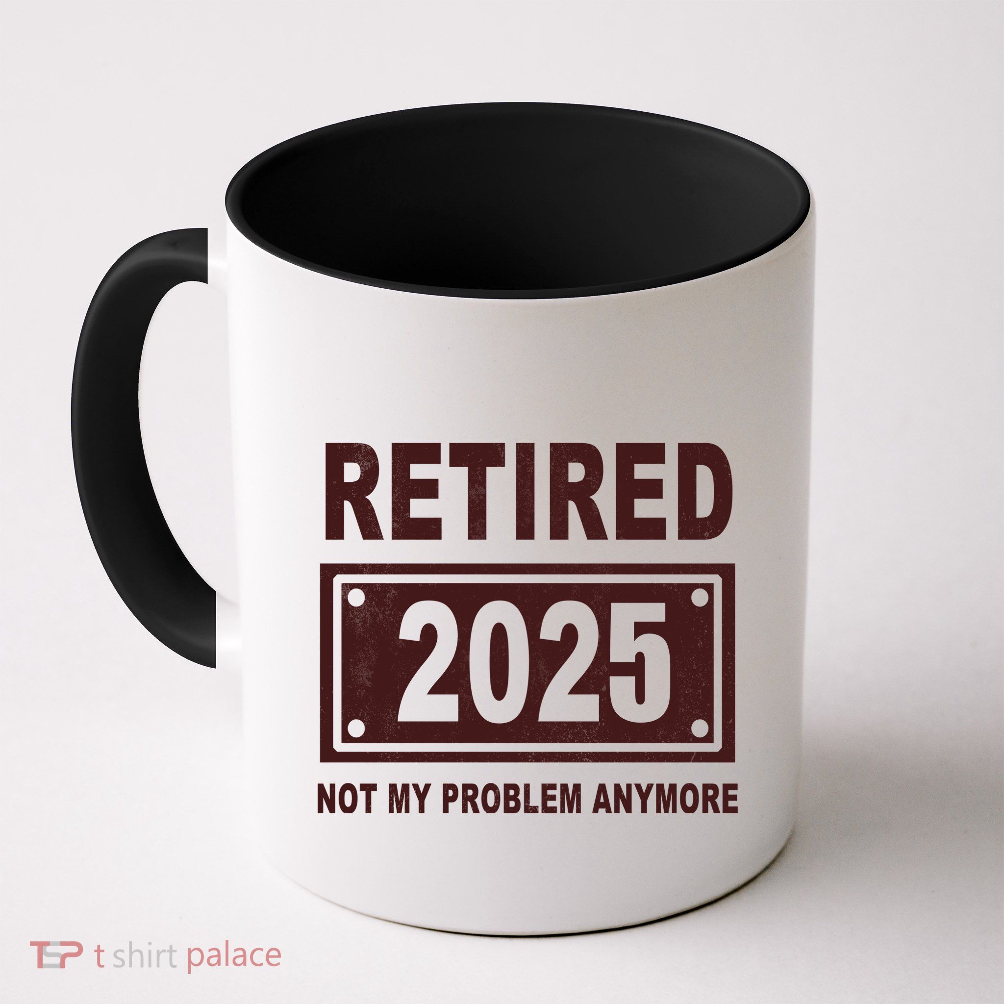 Funny Retired 2025 Not My Problem Anymore Coffee Mug