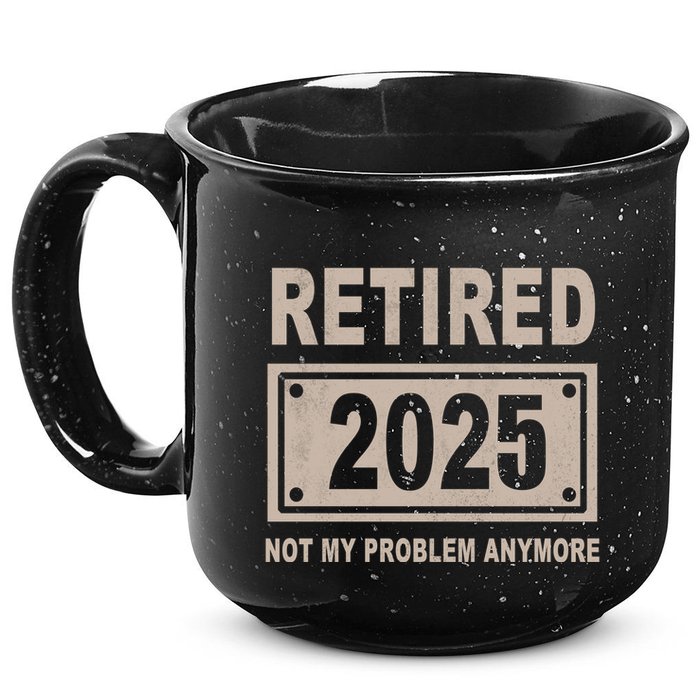 Funny Retired 2025 Not My Problem Anymore 15oz Campfire Ceramic Mug