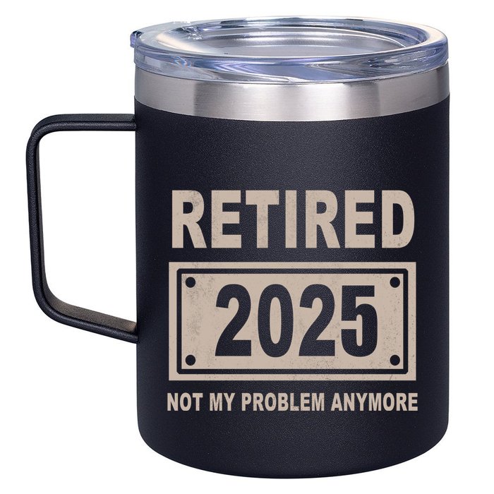 Funny Retired 2025 Not My Problem Anymore 12oz Stainless Steel Coffee Mug
