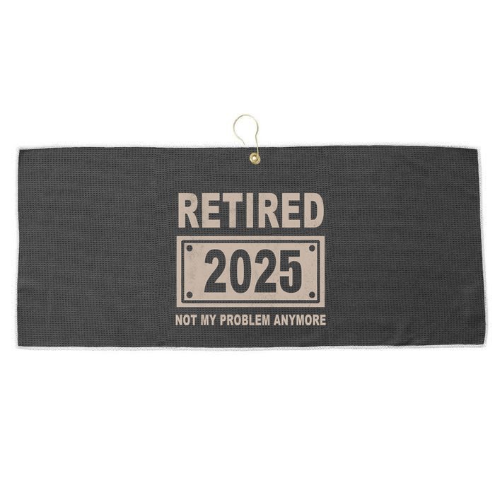 Funny Retired 2025 Not My Problem Anymore Large Microfiber Waffle Golf Towel